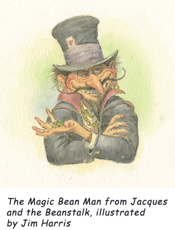 ‘Magic Bean Man’  The peddler from Jacques and de Beanstalk…  with a few investment tips for young Jacques.
